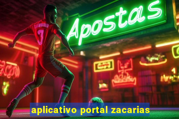 aplicativo portal zacarias